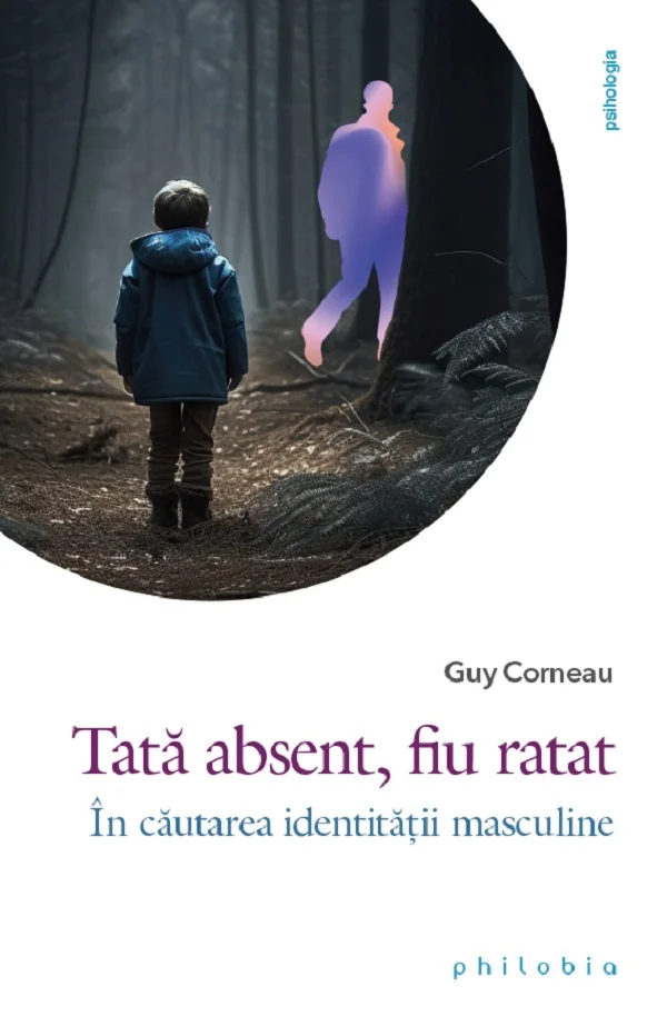 Tata absent, fiu ratat. In cautarea identitatii masculine