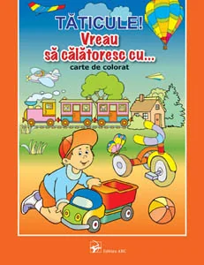 Taticule! Vreau sa calatoresc cu... - Carte de colorat