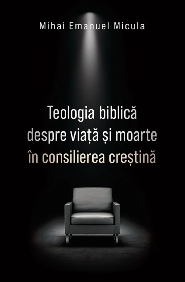 Teologia biblica despre viata si moarte in consilierea crestina