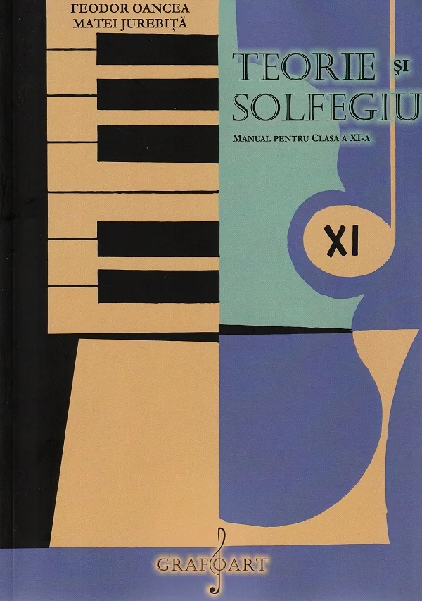 Teorie si solfegiu - Clasa 11 - Manual - Feodor Oancea, Matei Jurebita