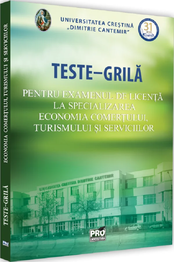 Teste grila pentru examenul de licenta la specializarea economia comertului, turismului si serviciilor