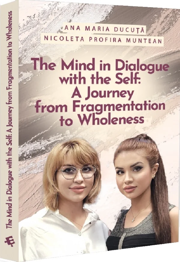 The Mind in Dialogue with the Self - Ana Maria Ducuta , Nicoleta Profira Muntean
