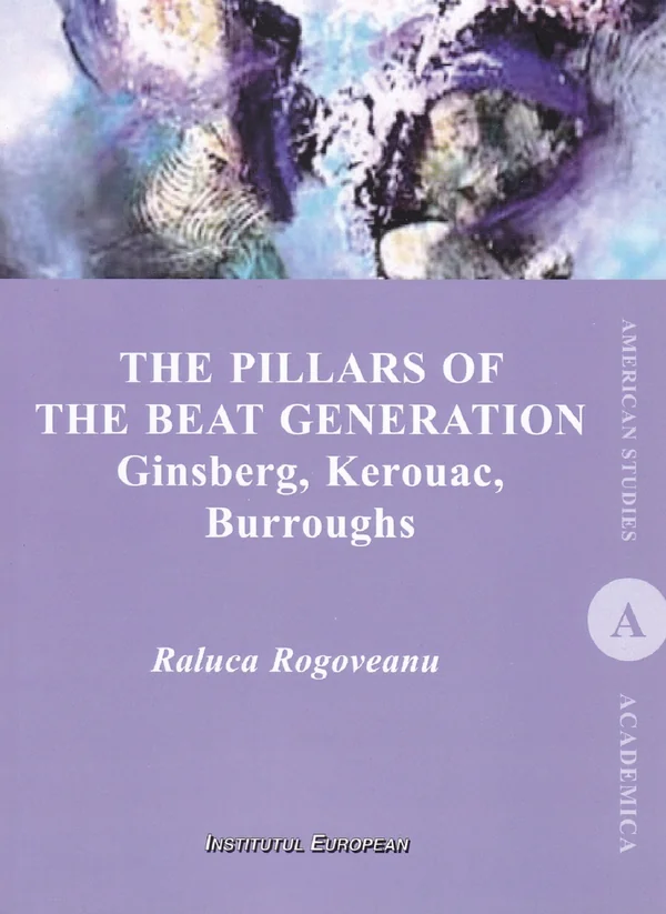 The Pillars of the Beat Generation. Ginsberg, Kerouac, Burroughs