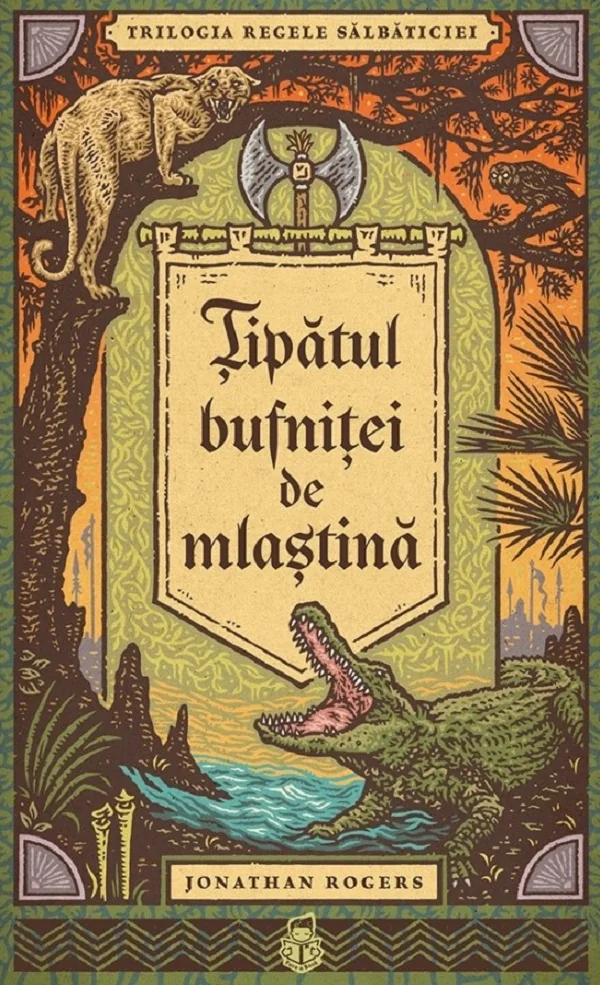 Tipatul bufnitei de mlastina. Seria Trilogia Regele salbaticiei Vol.1