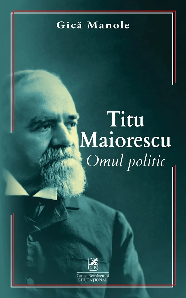 Titu maiorescu. Omul politic