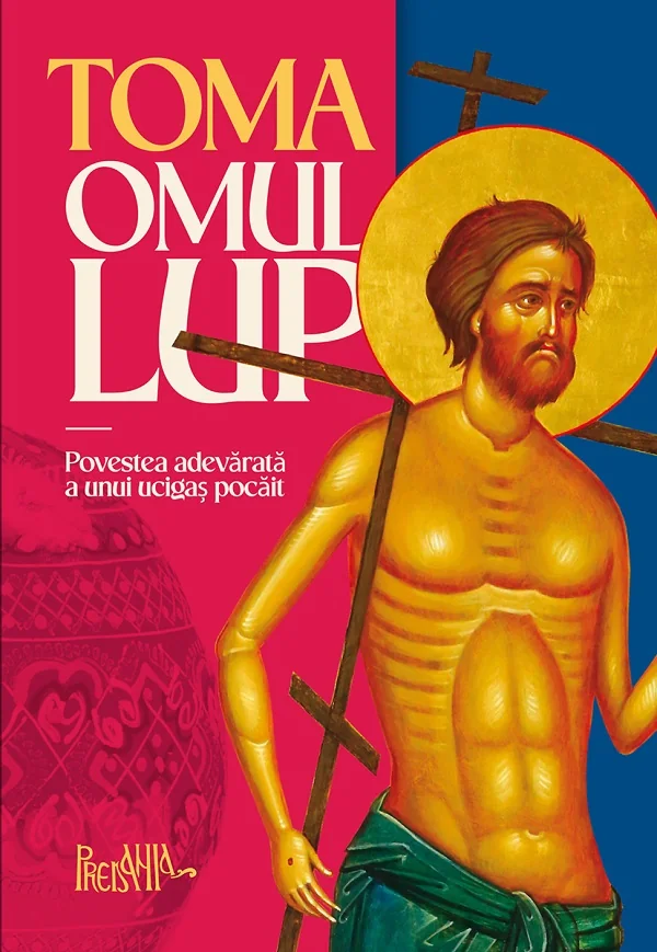 Toma omul-lup. Povestea adevarata a unui ucigas pocait