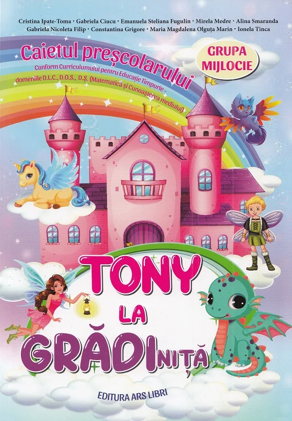Tony la gradinita - Grupa mijlocie - Caietul prescolarului - Cristina Ipate-Toma, Gabriela Ciucu, Emanuela Steliana Fugulin, Mirela Medre, Alina Smaranda
