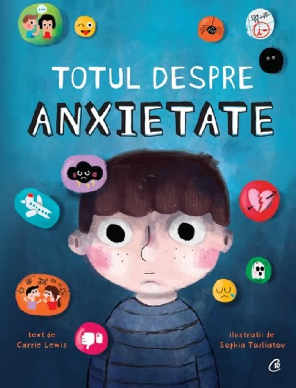Totul despre anxietate - Carrie Lewis, Sophia Touliatou
