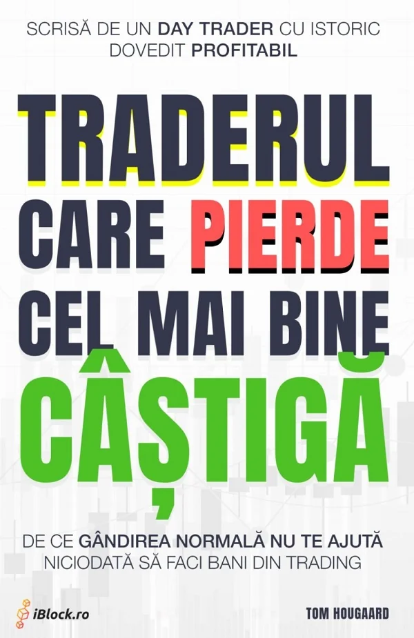 Traderul care pierde cel mai bine castiga