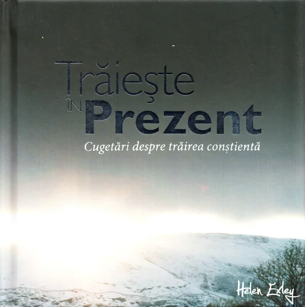 Traieste in prezent. Cugetari despre trairea constienta