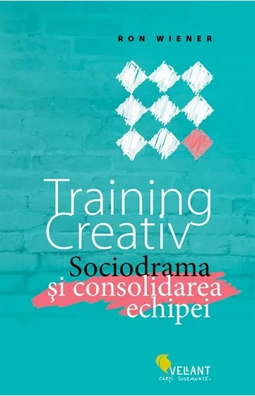 Training creativ. Sociodrama si consolidarea echipei