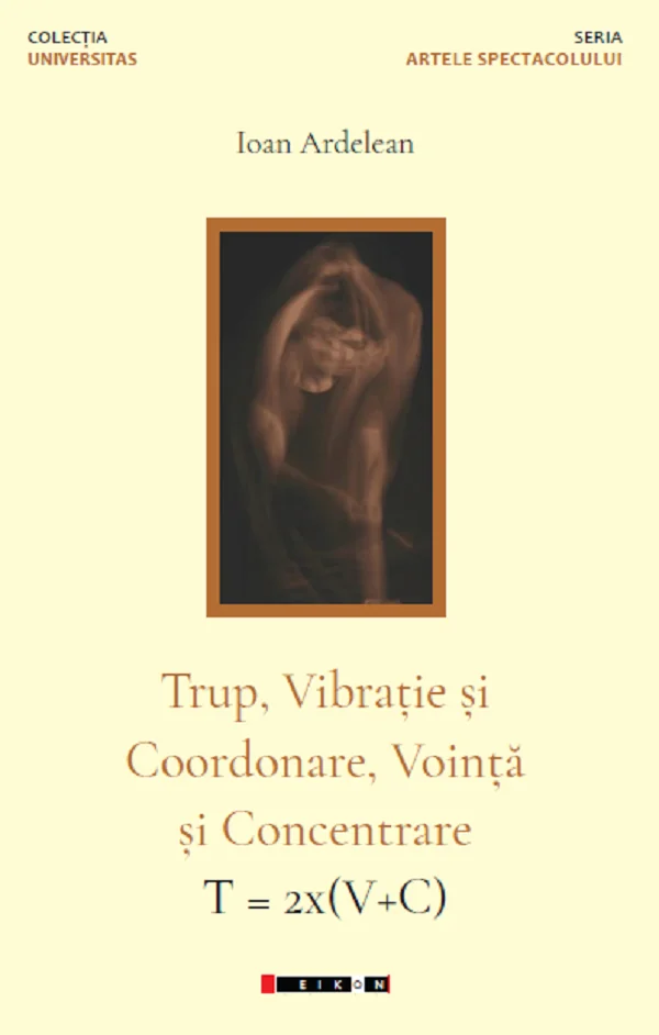 Trup, vibratie si coordonare, vointa si concentrare