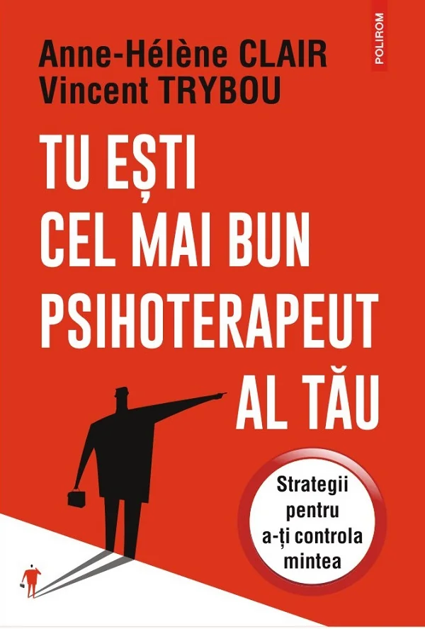 Tu esti cel mai bun psihoterapeut al tau - Anne-Helene Clair, Vincent Trybou