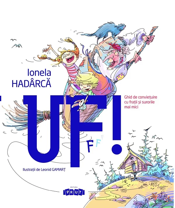 Uf! Ghid de convietuire cu fratii si surorile mai mici