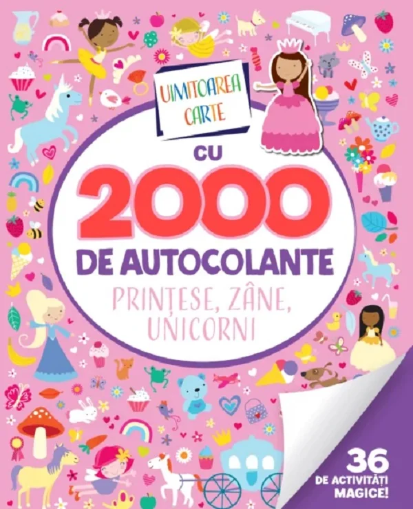 Uimitoarea carte cu 2000 de autocolante. Printese, zane, unicorni
