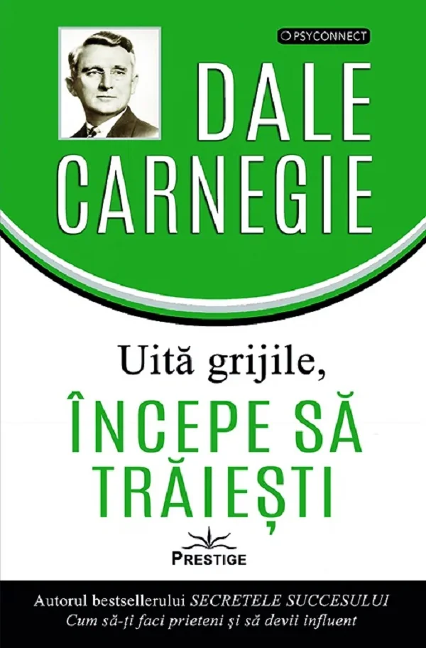Uita grijile, incepe sa traiesti!
