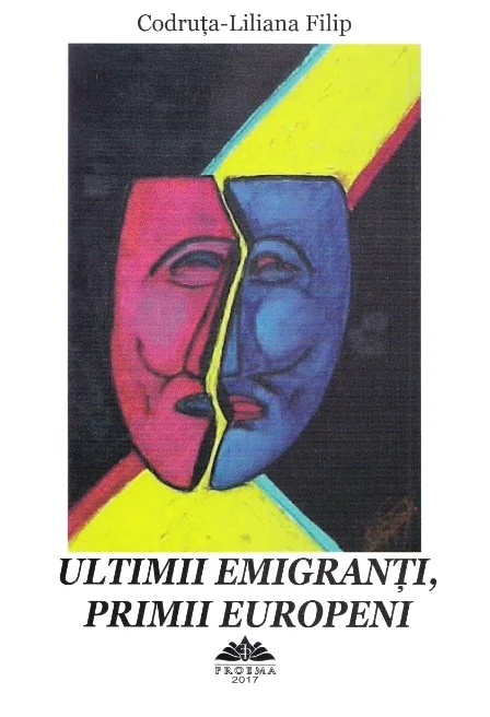 Ultimii emigranti, primii europeni - Codruta-Liliana Filip