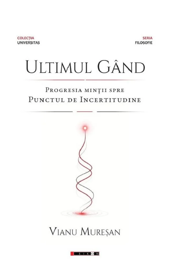 Ultimul gand. Progresia mintii spre punctul de incertitudine