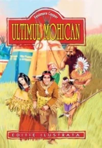 Ultimul Mohican - Fenimore Cooper