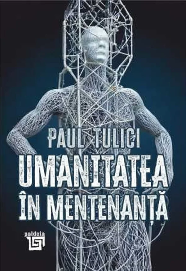 Umanitatea in mentenanta. Diagnoza contemporaneitatii