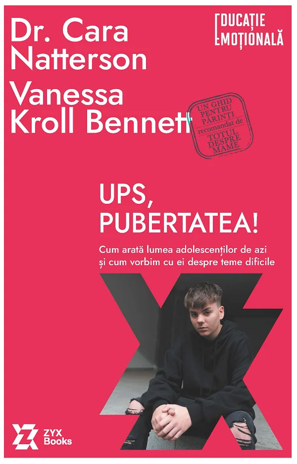 Ups, pubertatea! Cum arata lumea adolescentilor de azi - Cara Natterson, Vanessa K. Bennett