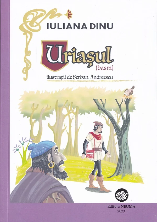 Uriasul. Basm - Iuliana Dinu, Serban Andreescu