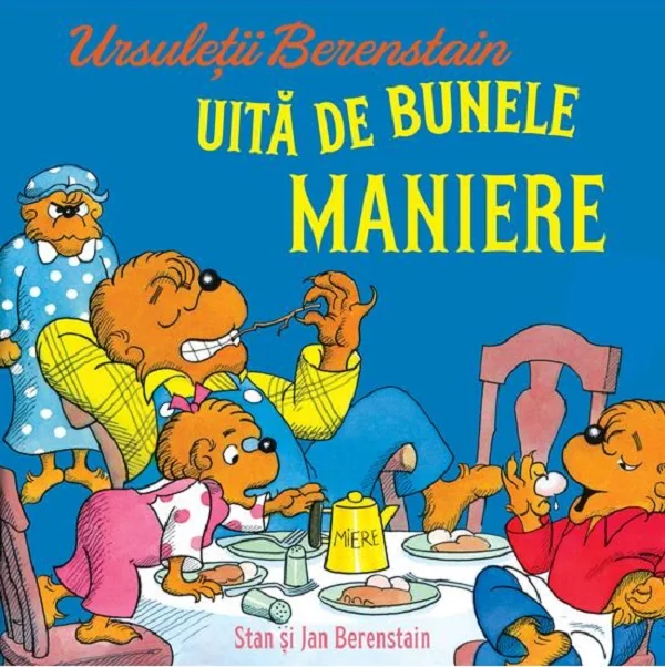 Ursuletii Berenstain uita de bunele maniere. Seria Ursuletii Berenstain - Stan Berenstain, Jan Berenstain