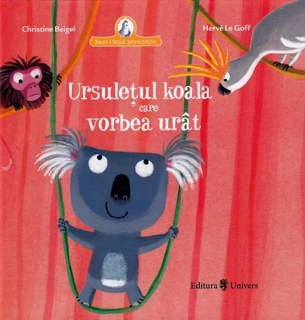 Ursuletul koala care vorbea urat - Christine Beigel, Herve Le Goff