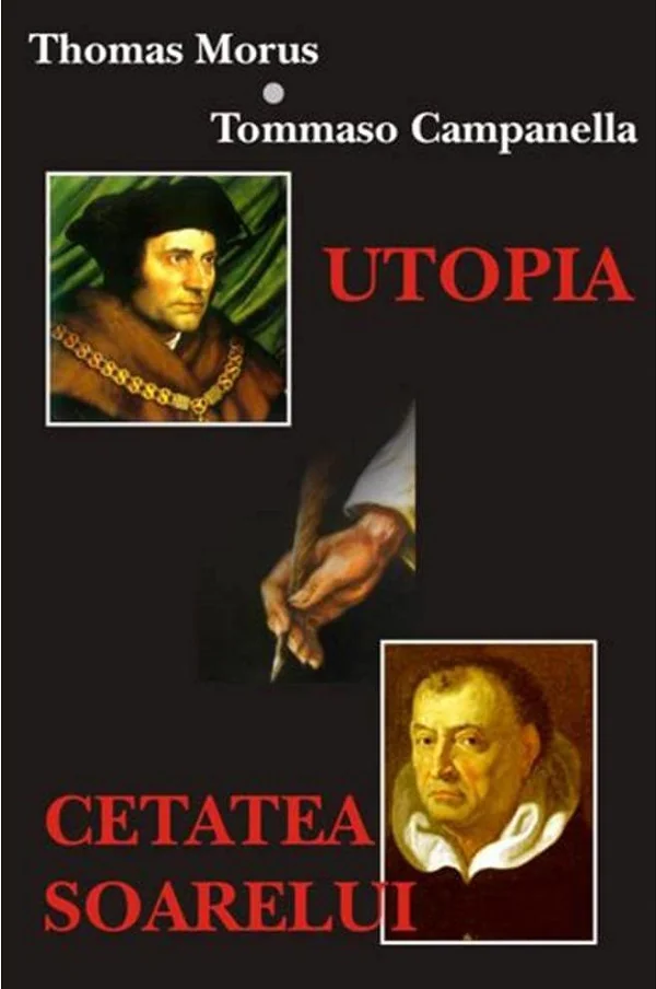 Utopia. Cetatea Soarelui - Thomas Morus, Tommaso Campanella