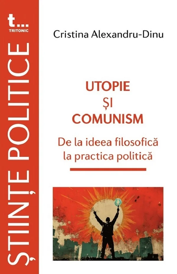Utopie si comunism. De la ideea filosofica la practica politica
