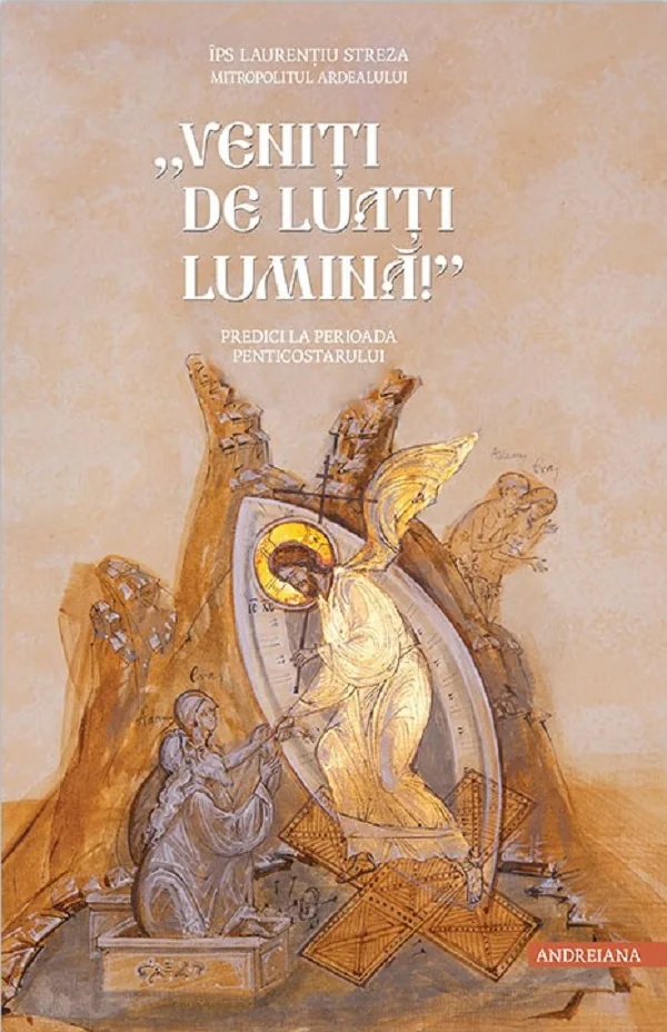 Veniti de luati lumina! Predici la perioada Penticostarului
