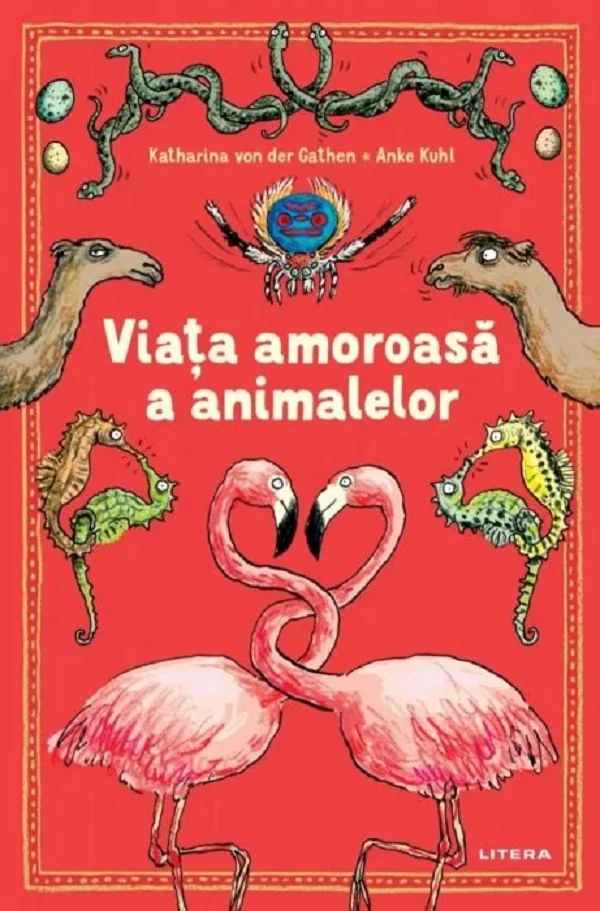 Viata amoroasa a animalelor - Katharina von der Gathen, Anke Kuhl