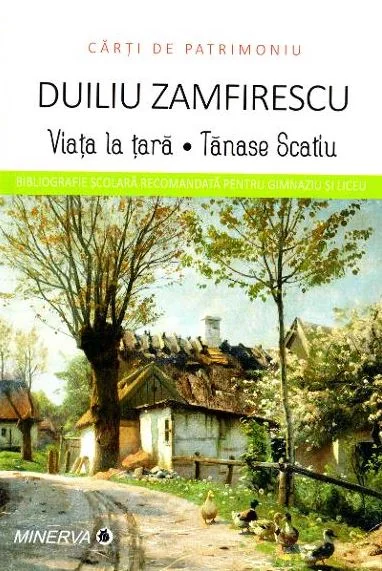 Viata la tara. Tanase Scatiu - Duiliu Zamfirescu (Carti de patrimoniu)