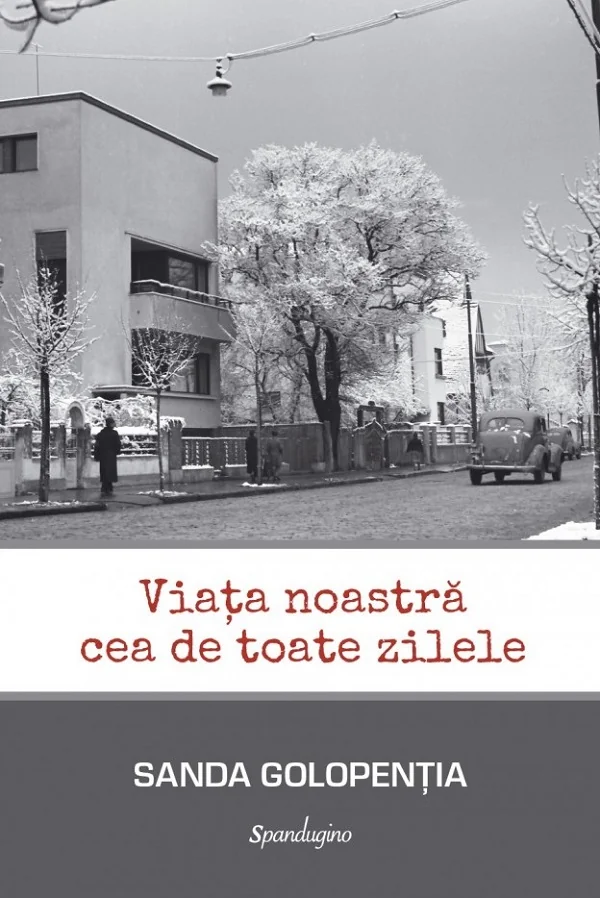 Viata noastra cea de toate zilele - Sanda Golopentia