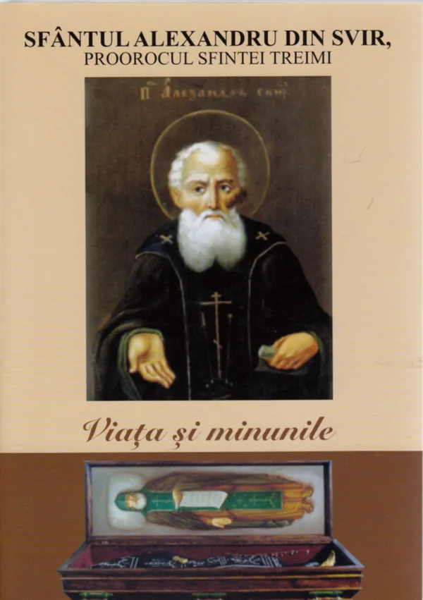 Viata si minunile - Sfantul Alexandru din Svir, proorocul Sfintei Treimi