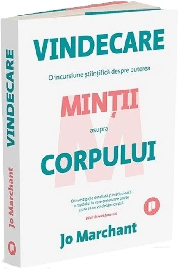 Vindecare. O incursiune stiintifica despre puterea mintii asupra corpului