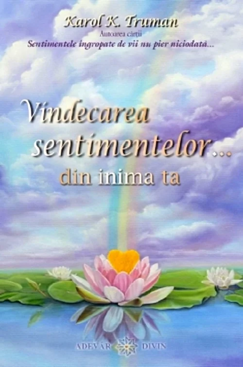 Vindecarea sentimentelor... din inima ta
