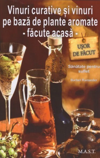 Vinuri curative si vinuri pe baza de plante aromate - Facute acasa