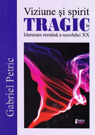 Viziune si spirit tragic in literatura romana a secolului XX