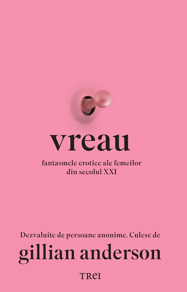 Vreau. Fantasmele erotice ale femeilor din secolul XXI