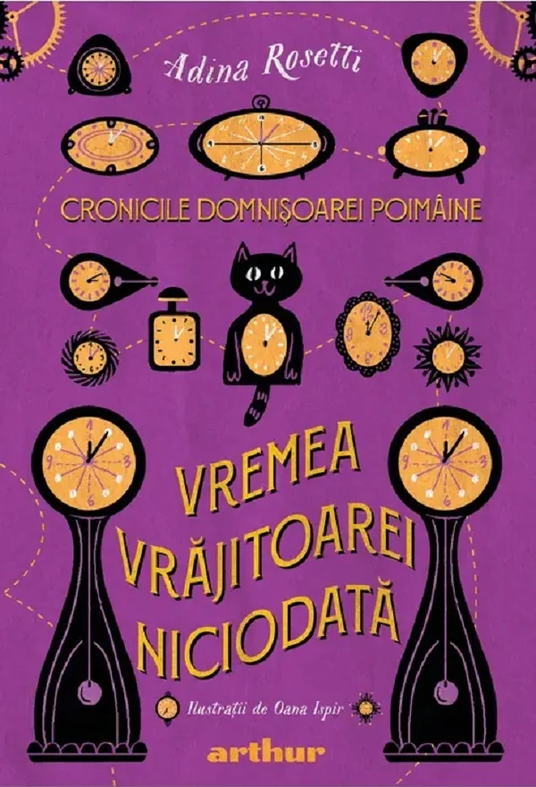 Vremea Vrajitoarei Niciodata. Seria Cronicile Domnisoarei Poimaine Vol.1