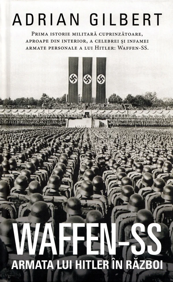 Waffen-SS. Armata lui Hitler in razboi