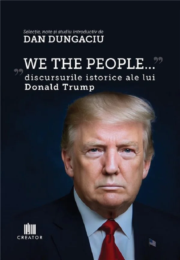 We the people. Discursurile istorice ale lui Donald Trump